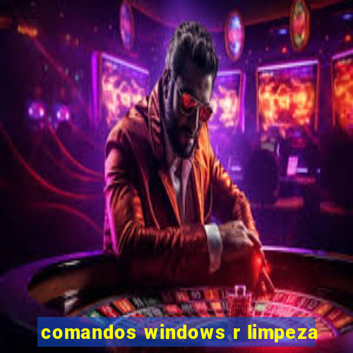 comandos windows r limpeza